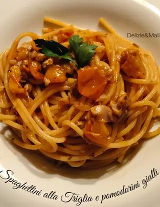 Ricetta Spaghettini alla Triglia e pomodorini gialli di ladyp